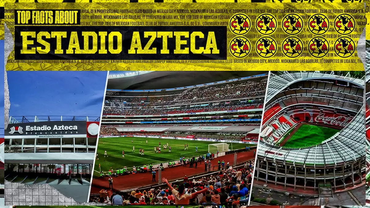 SportMob – Top facts about Estadio Azteca, the beholder of The Hand of God  Goal